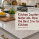 kitchen-countertop-materials-how-to-choose-the-best-one-for-your-kitchen